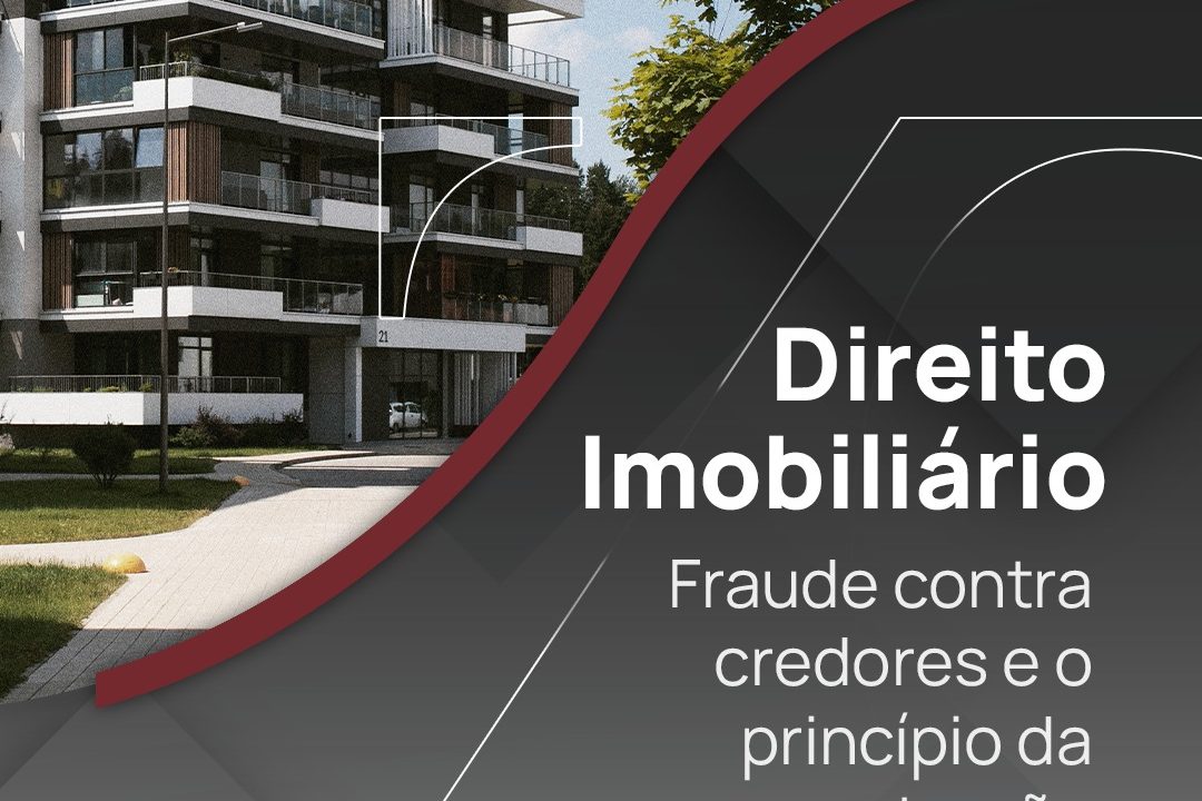 Direito Imobiliário – Fraude contra credores eo princípio da concentração